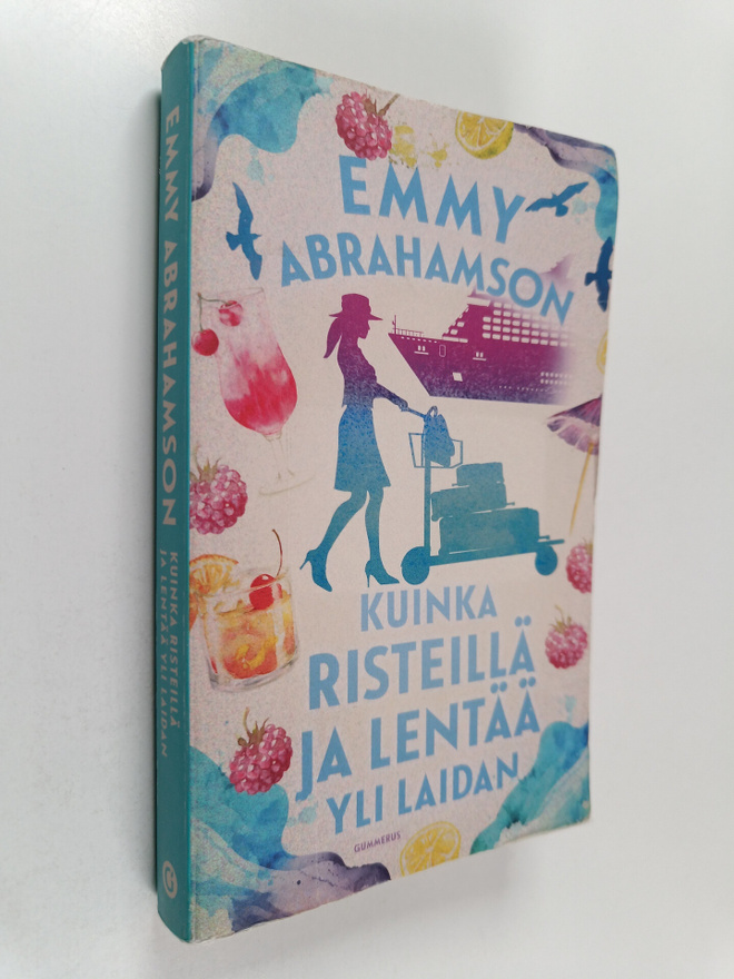 Emmy Abrahamson : Kuinka risteillä ja lentää yli laidan