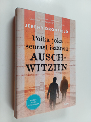 Jeremy Dronfield : Poika joka seurasi isäänsä Auschwitziin