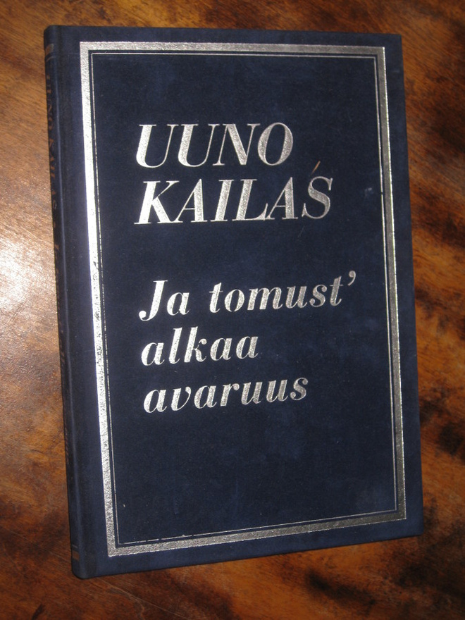 Ja tomust' alkaa avaruus : valikoima Uuno Kailaan runoja