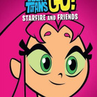 Teen Titans Go starfire And Friends	(74 651)	UUSI	-ulk-		DVD - pikkukuva 1