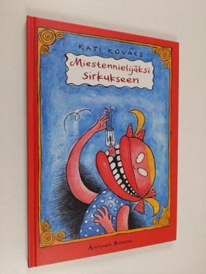 Kati Kovacs : Miestennielijäksi sirkukseen