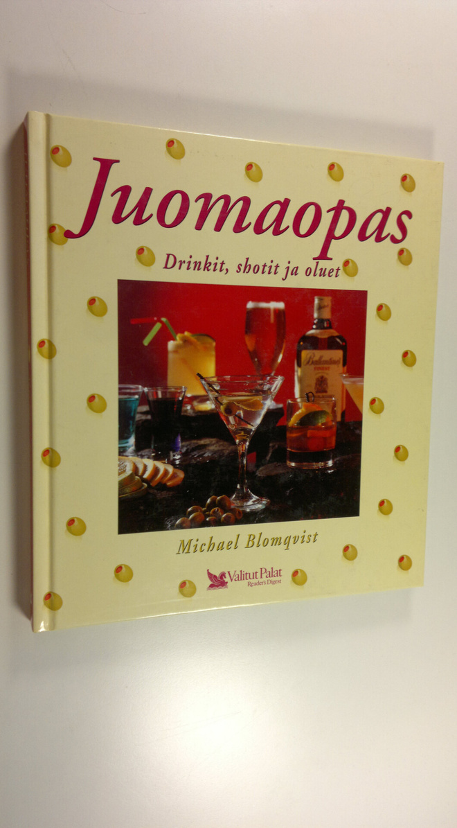 Michael Blomqvist : Juomaopas : drinkit, shotit ja oluet