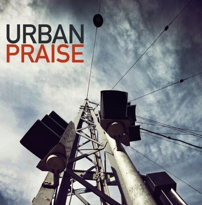 Urban Praise • Urban Praise CD