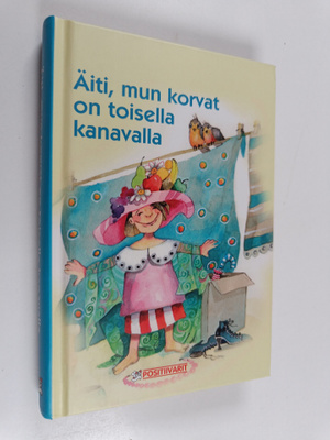 Äiti, mun korvat on toisella kanavalla