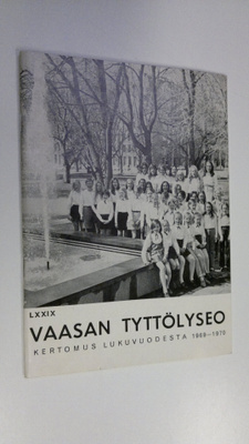 Vaasan tyttölyseo kertomus lukuvuodesta 1969-1970