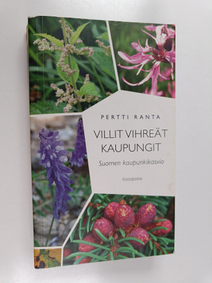 Pertti Ranta : Villit vihreät kaupungit : Suomen kaupunki...