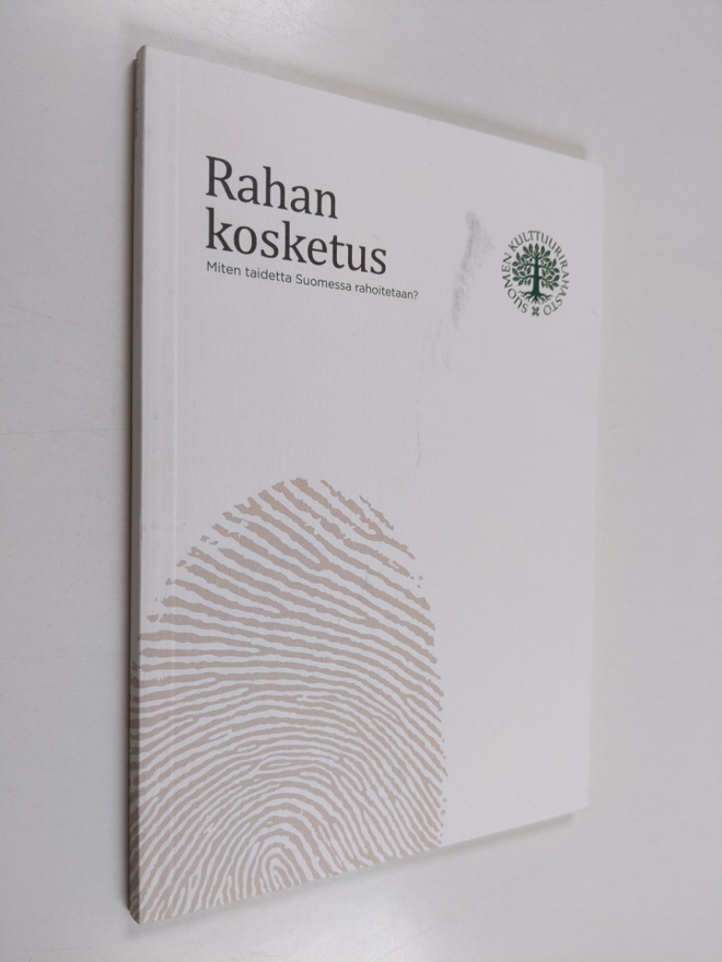 Rahan kosketus : miten taidetta Suomessa rahoitetaan?