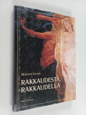 Mauno Saari : Rakkaudesta, rakkaudella