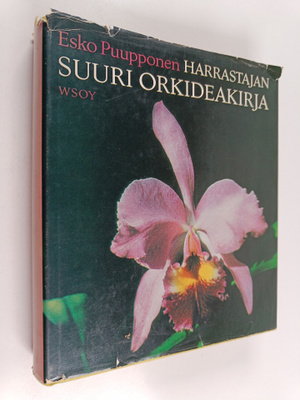 Esko Puupponen : Harrastajan suuri orkideakirja