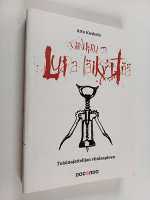 Arto Koskelo : Viinipiru ja lupa läikyttää : toisinajatte...