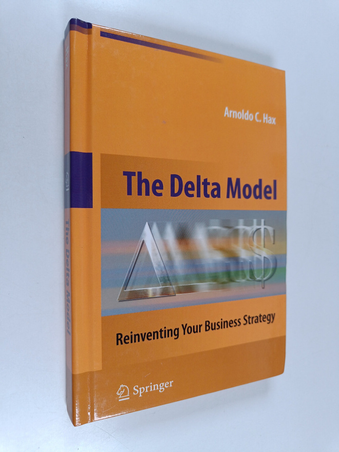 Arnoldo C. Hax : The delta model : reinventing your busin...