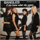 BANGLES :: IF SHE KNEW WHAT SHE WANTS :: VINYYLI 12" 1986 - pikkukuva 1