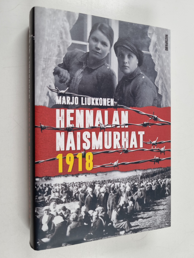 Marjo Liukkonen : Hennalan naismurhat 1918
