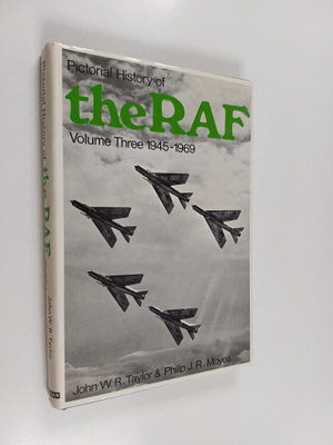 John W. R. Taylor ym. : Pictorial History of the R.A.F.: ...
