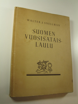 Walter J. Snellman : Suomen vuosisataislaulu : carmen sae...