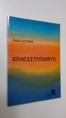 Pauli Luttinen : Kahleetonvirta : runoja universumista (s...