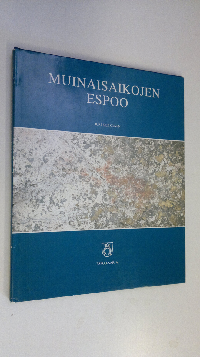 Juri Kokkonen : Muinaisaikojen Espoo