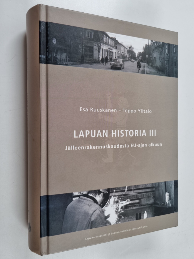 Esa Ruuskanen ym. : Lapuan historia III : Jälleenrakennus...