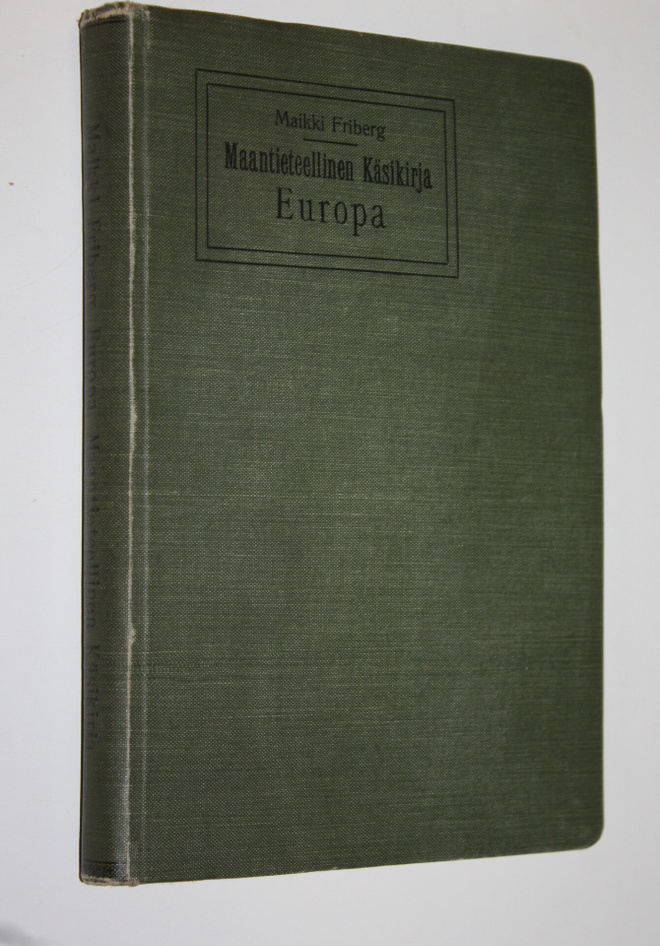 Maikki Friberg : Maantieteellinen käsikirja 1 : Europa
