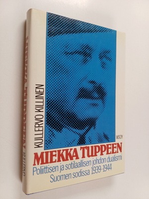Kullervo Killinen : Miekka tuppeen : poliittisen ja sotil...