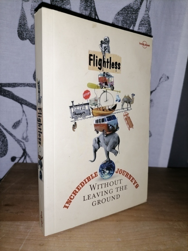 Flightless - Incredible Journeys Without Leaving the Ground