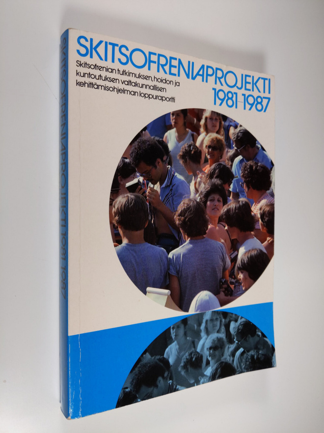 Skitsofreniaprojekti 1981-1987 : skitsofrenian tutkimukse...