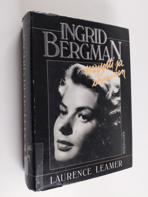 Laurence Leamer : Ingrid Bergman, myytti ja ihminen