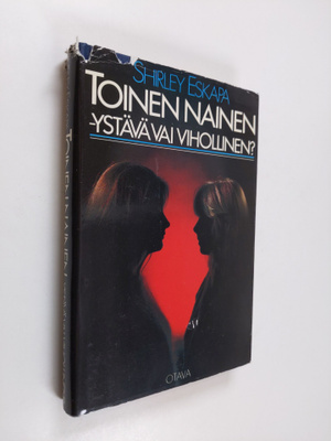 Shirley Eskapa : Toinen nainen - ystävä vai vihollinen