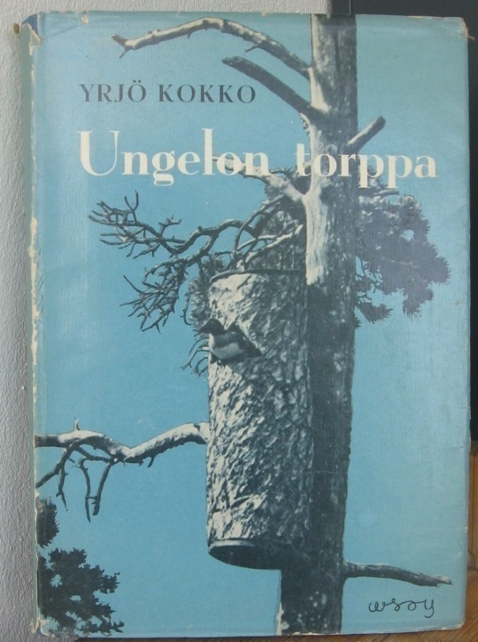 Yrjö Kokko: Ungelon torppa, Wsoy 1957. 2p. 248 s.