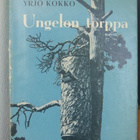 Yrjö Kokko: Ungelon torppa, Wsoy 1957. 2p. 248 s. - pikkukuva 1