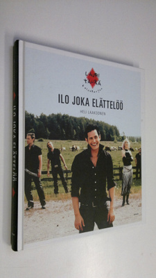 Heli (toim.) Laaksonen : Ilo joka elättelöö : Lauri Tähkä...
