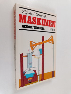 Sigvard Strandh : Maskinen genom tiderna