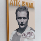 Atik Ismail : Pelimies : Omaelämäkerta - pikkukuva 1