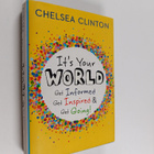 Chelsea Clinton : It's your world : get informed, get ins... - pikkukuva 1