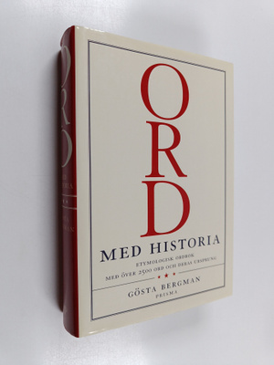 Gösta Bergman : Ord med historia : etymologisk ordbok med...