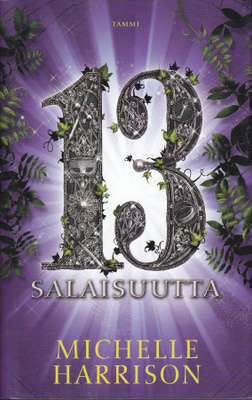 Michelle Harrison: 13 salaisuutta (Keijutrilogia 3) 2013