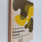 Margaret Mead : Sukupuoli ja luonne : kolmessa primitiivi... - pikkukuva 1