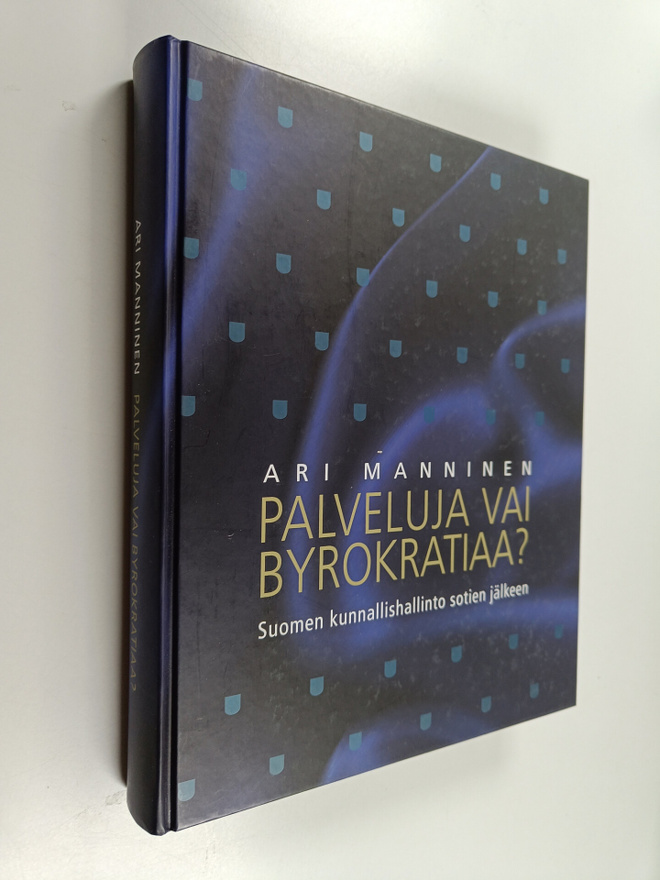 Ari Manninen : Palveluja vai byrokratiaa? : Suomen kunnal...