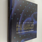 Ari Manninen : Palveluja vai byrokratiaa? : Suomen kunnal... - pikkukuva 1