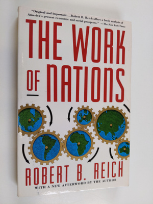 Robert B. Reich : The work of nations : preparing ourselv...