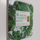 B. C. Wolverton : Raikas vihreä koti : hoito-ohjeet 50 hu... - pikkukuva 1