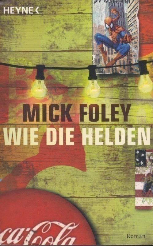 Mick Foley: Wie die Helden