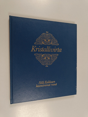 Helli Kaikkonen : Kristallivirta : Helli Kaikkosen kaunei...