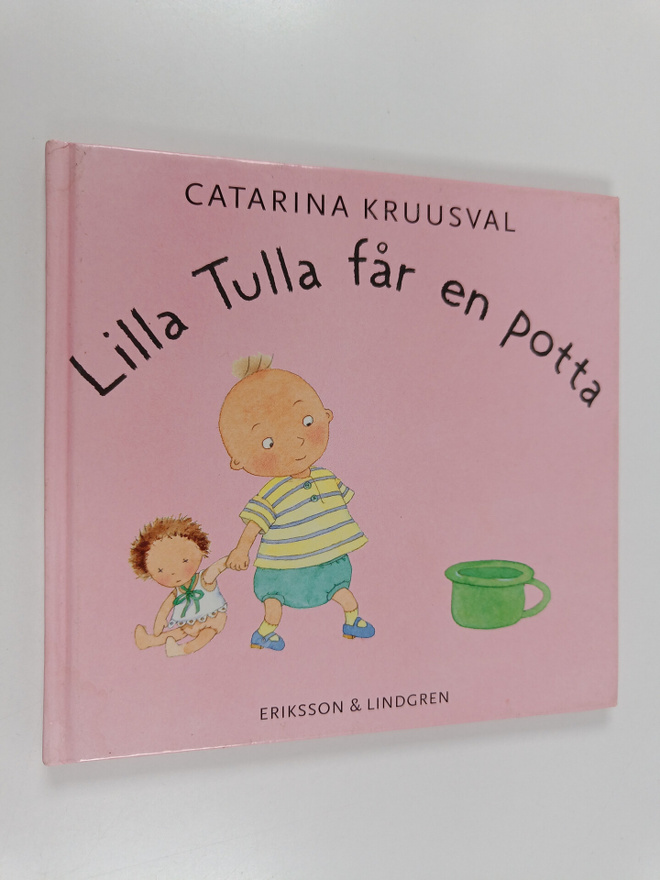 Catarina Kruusval : Lilla Tulla får en potta