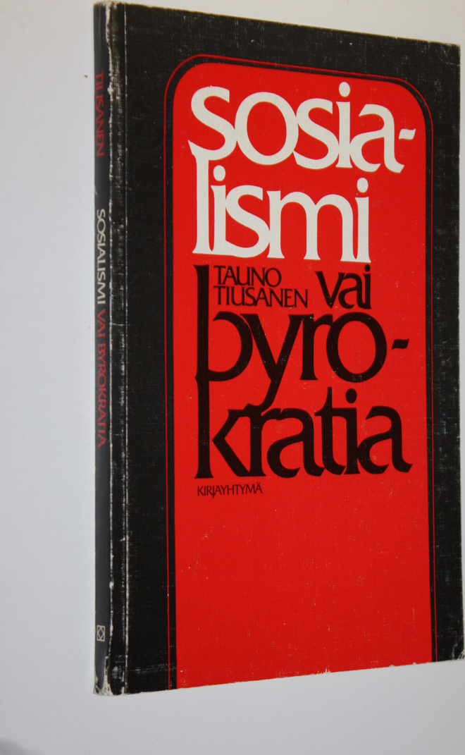 Tauno Tiusanen : Sosialismi vai byrokratia