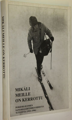 Pekka Isaksson : Mikäli meille on kerrottu : Pohjois-Suom...
