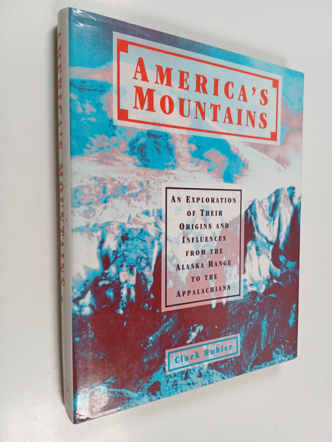 Clark Hubler : America's Mountains - An Exploration of Th...