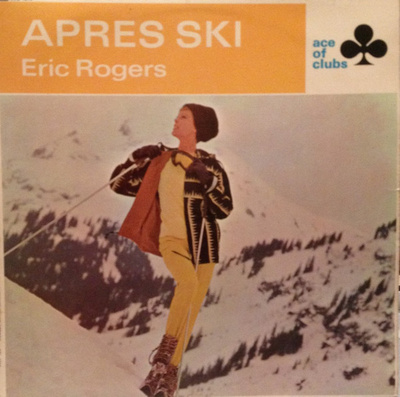 ERIC  ROGERS  ::  APRES  SKI  ::  VINYYLI   LP     1966 !!