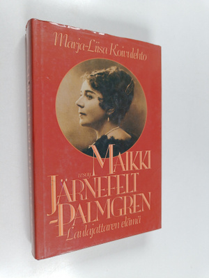 Marja-Liisa Koivulehto : Maikki Järnefelt-Palmgren : laul...