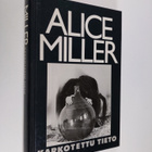 Alice Miller : Karkotettu tieto - pikkukuva 1